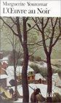 L'Œuvre au noir by Marguerite Yourcenar