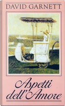 Aspetti dell'amore by David Garnett