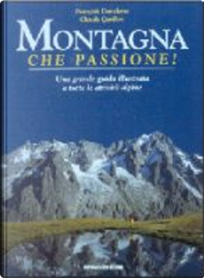 Montagna che passione! by Claude Gardien, François Damilano