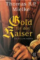 Gold für den Kaiser by Thomas R. P. Mielke