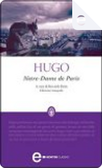 Notre-Dame de Paris by Victor Hugo