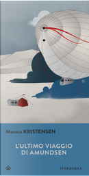 L'ultimo viaggio di Amundsen by Monica Kristensen
