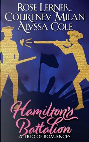 Hamilton's Battalion by Alyssa Cole, Courtney Milan, Rose Lerner