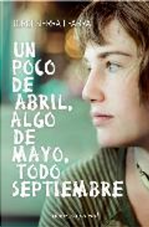 Un poco de abril, algo de mayo, todo septiembre by Jordi Sierra i Fabra