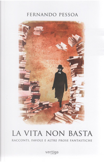 La vita non basta by Fernando Pessoa