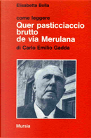 Come leggere «Quer pasticciaccio brutto de via Merulana» di Carlo Emilio Gadda by Elisabetta Bolla