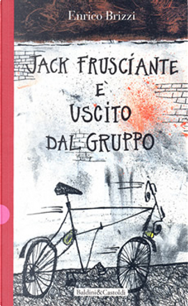 Jack Frusciante Has Left the Band by Enrico Brizzi