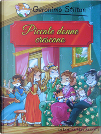 Piccole donne crescono by Geronimo Stilton