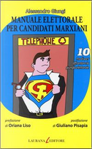 Manuale elettorale per candidati marxiani. 10 modi per affrontare la giungla elettorale by Alessandro Giungi
