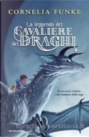 La leggenda del cavaliere dei draghi by Cornelia Funke