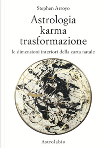 Astrologia karma trasformazione by Stephen Arroyo