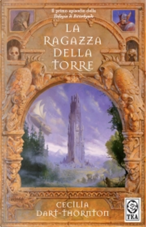 La ragazza della torre by Cecilia Dart-Thornton