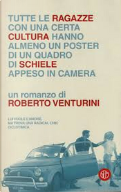 Tutte le ragazze con una certa cultura hanno almeno un poster di un quadro di Schiele appeso in camera by Roberto Venturini