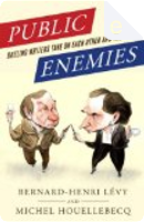 Public enemies by Bernard-Henri Levy