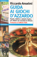 Guida ai giochi d'azzardo by Riccardo Anselmi