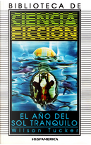 El año del sol tranquilo by Wilson Tucker