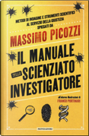 Il manuale dello scienziato investigatore by Massimo Picozzi