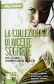 La collezionista di ricette segrete by Allegra Goodman