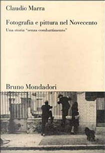 Fotografia e pittura nel Novecento by Claudio Marra