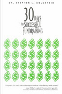 30 Days to Successful Fundraising by Stephen Goldstein