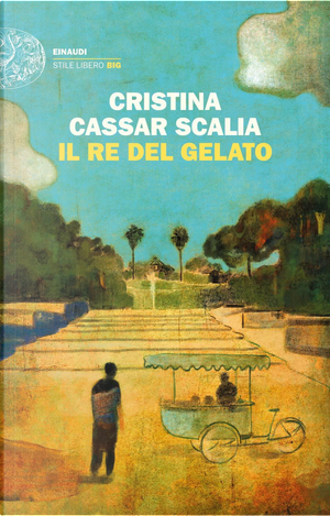 Il re del gelato by Cristina Cassar Scalia
