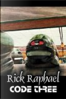 Code Three by Rick Raphael