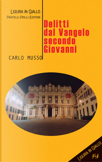 Delitti dal Vangelo secondo Giovanni by Carlo Musso