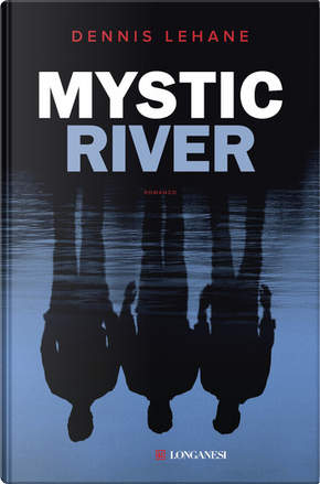 Mystic river by Dennis Lehane