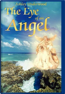 The Eye of an Angel by Ashley Underwood