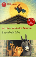 Le più belle fiabe by Jacob Grimm, Wilhelm Grimm