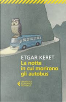 La notte in cui morirono gli autobus by Etgar Keret