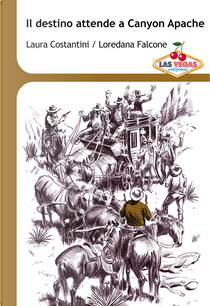 Il destino attende a Canyon Apache by Laura Costantini, Loredana Falcone