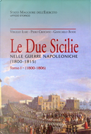 Le Due Sicilie nelle guerre napoleoniche by Giancarlo Boeri, Piero Crociani, Virgilio Ilari