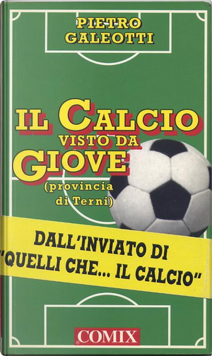 Il calcio visto da Giove by Pietro Galeotti