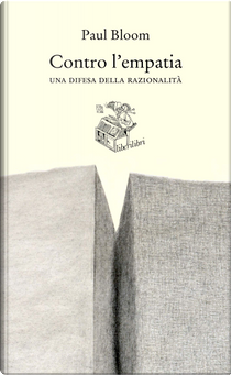 Contro l'empatia by Paul Bloom