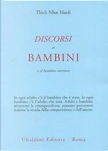 Discorsi ai bambini e al bambino interiore by Thich Nhat Hanh