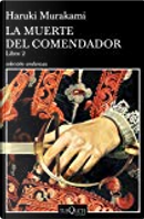 La muerte del comendador - Libro 2 by Haruki Murakami