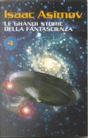 Le grandi storie della fantascienza 4 by Alfred Bester, Alfred Elton Van Vogt, Anthony Boucher, Donald A. Wollheim, Fredric Brown, George O. Smith, Hal Clement, Isaac Asimov, Lester del Rey, Lewis Padgett