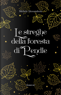 Le streghe della foresta di Pendle by Michela Alessandroni