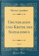 Grundlagen und Kritik des Sozialismus, Vol. 2 (Classic Reprint) by Werner Sombart