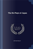 The No Plays of Japan by Arthur Waley