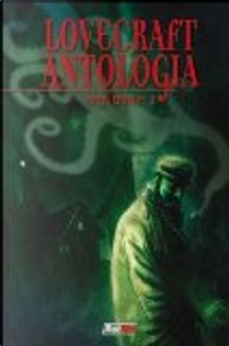 Lovecraft - Antologia vol. 1 by Howard P. Lovecraft, Ian Edginton