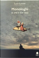 Monologhi (a una o due voci) by Luigi Lunari