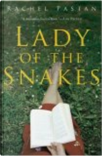 Lady of the Snakes by Rachel Pastan