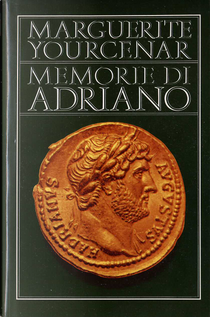Le memorie di Adriano by Marguerite Yourcenar