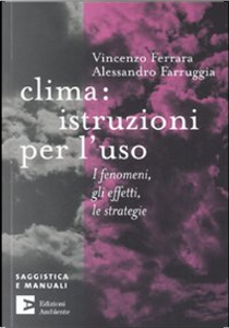 Clima: istruzioni per l'uso by Alessandro Farruggia, Vincenzo Ferrara