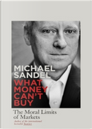 What Money Can't Buy by Michael J. Sandel