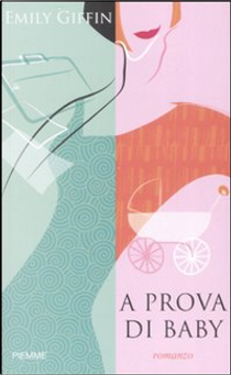 A prova di baby by Emily Giffin