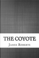 The Coyote by James Roberts