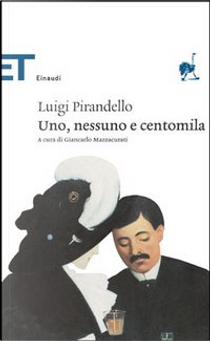 Uno, nessuno e centomila by Luigi Pirandello